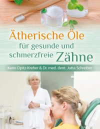 Bild vom Buch von Dr. Jutta Schreiber - Ätherische Öle für gesunde und schmerzfreie Zähne